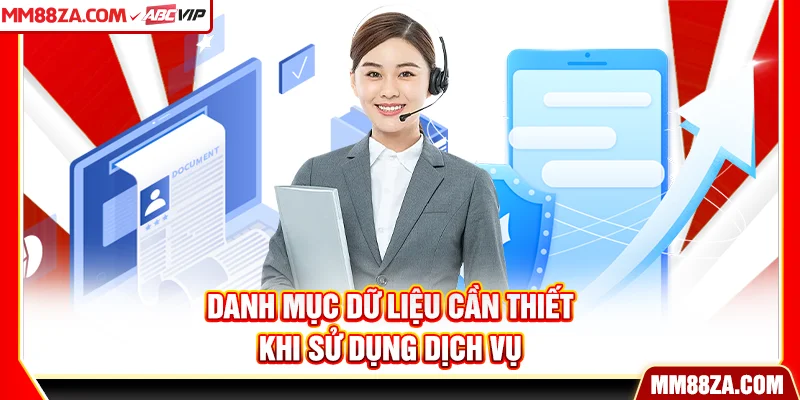 Danh mục dữ liệu cần thiết khi sử dụng dịch vụ