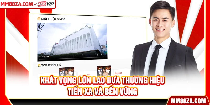 Khát vọng lớn lao đưa thương hiệu tiến xa và bền vững