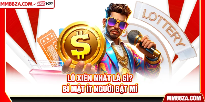 Lô Xiên Nháy Là Gì