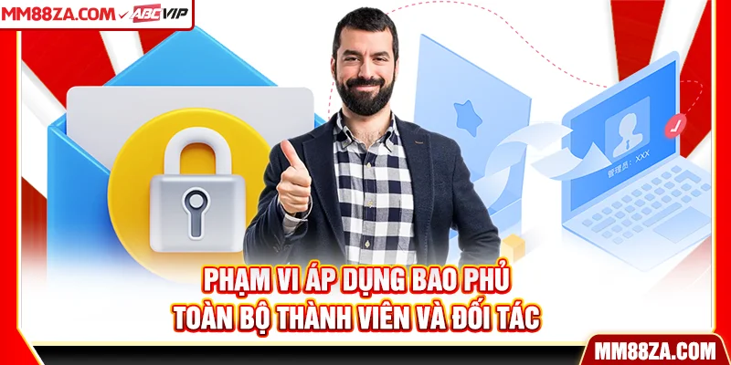 Phạm vi áp dụng bao phủ toàn bộ thành viên và đối tác